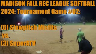 110524 Fall League Tournament Slowpitch Misfits vs SuperATV [upl. by Aibara853]