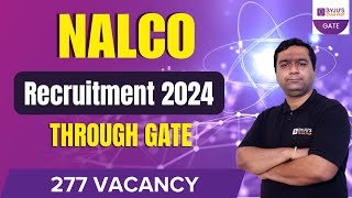 NALCO Recruitment 2024 Through GATE  277 Vacancy  GATE Score  BYJUS GATE [upl. by Tybald]