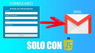 Como ENVIAR un FORMULARIO a traves del MAIL solo con JavaScript [upl. by Ragse154]