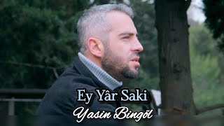 Ey Yâr Saki  Yasin Bingöl Official video klip 4K [upl. by Mike]