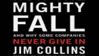 Jim Collins  How the Mighty Fall And Why Some Companies Never Give In [upl. by Loginov]