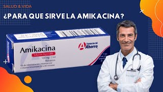 💊 AMIKACINA BENEFICIOS amp DOSIS 💉 Para que Sirve y Cómo usar [upl. by Doty]