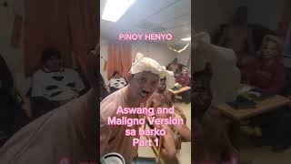 PINOY HENYO ng Aswang and Maligno sa barko part 1 [upl. by Ahsaela311]