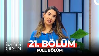 Fulya ile Umudun Olsun 21 Bölüm [upl. by Jaan]