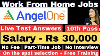 Angel One Hiring  Live Test Answers  Work From Home  10th Pass  PartTime  Mobile Job  Jobs [upl. by Shawn]