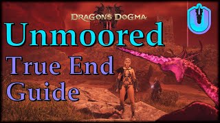 Unmoored World Dragons Dogma 2 Real Ending and All Quests [upl. by Pieter]