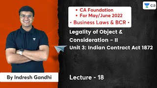 L18 Legality of Object amp Consideration  II  Unit 3  Indian Contract Act 1872  CA Foundation Law [upl. by Potts390]