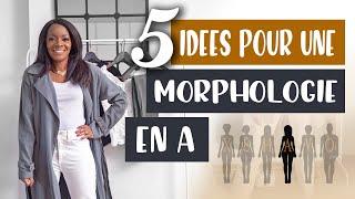 COMMENT SHABILLER AVEC UNE MORPHOLOGIE EN A  5 CONSEILS MODE [upl. by Elletnahc]