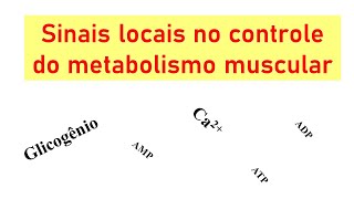 Sinais locais no controle do metabolismo muscular AMP ADP e cálcio [upl. by Rajiv]