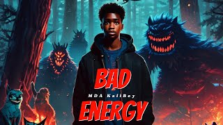 MDA KaliBoy  Bad Energy  Official Lyric Visuals [upl. by Yole]