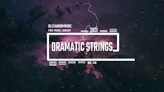 Epic Dramatic Orchestral No Copyright Music  quotDramatic Stringsquot  by OlexandrMusic [upl. by Lowe]