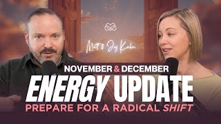 Energy Update November December 2024  Prepare for A Radical Shift [upl. by Benildis78]