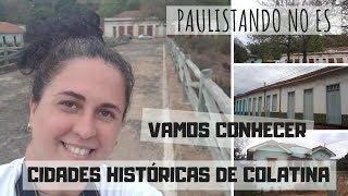 O QUE FAZER EM COLATINA ES CIDADES HISTÓRICAS EP024 [upl. by Mcadams]