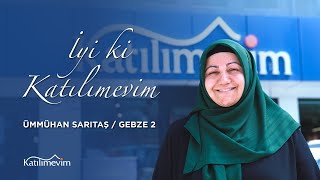 Ümmühan Hanım Katılımevim ile Hayallerine Kavuştu Şimdi Sıra Sizde [upl. by Kalmick]