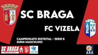 SC Braga B vs FC Vizela  Campeonato Distrital  Serie B  Sub16 Masculino [upl. by Veljkov]