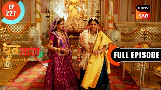 Bhabosa Ki Narazgi  Dhruv Tara  Samay Sadi Se Pare  Ep 227  Full Episode  17 Nov 2023 [upl. by Enomas]