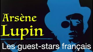 Arsène Lupin les quotgueststarsquotfrançaisquot G Descrières Partie 2 [upl. by Earaj]