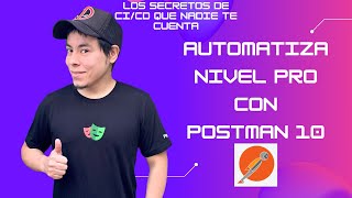 Automatiza nivel Pro con Postman 10 [upl. by Pelaga436]