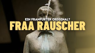 Fraa Rauscher  Ein Frankfurter Original [upl. by Aibara]