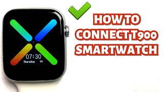 HOW TO CONNECT T900 SMARTWATCH TO YOUR SMARTPHONE  TUTORIAL ENGLISH [upl. by Wang]