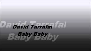 David Tarrafal  Baby Baby [upl. by Esoj]