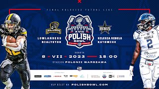 🏆 POLISH BOWL XVIII  Lowlanders Białystok vs Silesia Rebels Katowice  08072023 [upl. by Coney805]