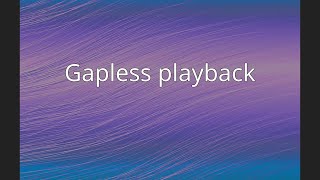 Gapless playback [upl. by Fitting]