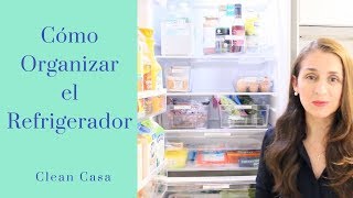 Cómo Organizar el Refrigerador  Clean Casa [upl. by Gile]