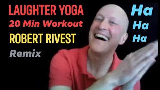 Laughter Yoga Workout Remix Robert Rivest Laughter Yoga TeacherTrainer amp Wellbeing Laughter CEO [upl. by Ysnil497]