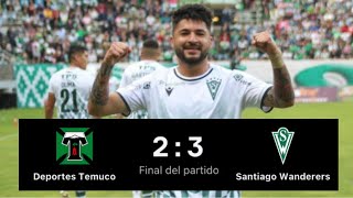 Deportes Temuco 2 Vs 3 Santiago Wanderers  Liguilla Primera B 2023  SEMI FINAL ida [upl. by Idok424]