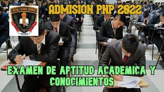 EXAMEN DE APTITUD ACADEMICA Y CONOCIMIENTOS l Admisión PNP 2022 l MI EXPERIENCIA Y RECOMENDACIONES [upl. by Liborio]