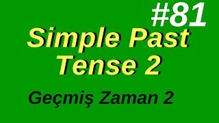 81 Simple Past Tense 2 Geçmiş Zaman 2 [upl. by Uhthna]