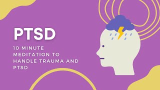 10 Minute Meditation For Trauma And PTSD [upl. by Mensch912]