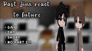 • PAST JINX REACT TO FUTURE • BL • SAD • SHORT • Special 11k • [upl. by Naxela]