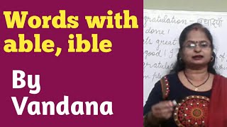 Words with able ible by Vandana [upl. by Annette670]