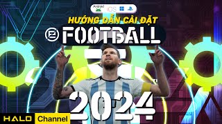 Hướng Dẫn Cài Đặt eFootball™ 2024 PES 24 [upl. by Green954]