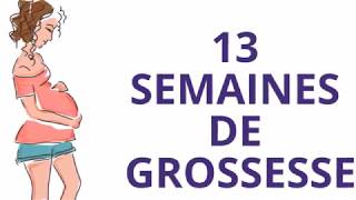 13 SEMAINES DE GROSSESSE ou treizième semaine de grossesse [upl. by Malin]