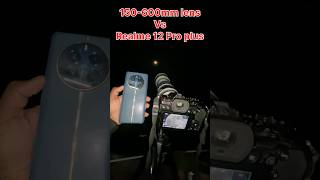 150600 mm lens vs Realme 12 Pro plus 🤯 shorts photography ytshorts trending [upl. by Cassandry]