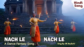 Nach Le Nach Le Hindi Dance Song  Hindi Hit Song  New Hindi Song [upl. by Aronson942]