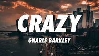 Gnarls Barkley  Crazy Lyrics [upl. by Neala]