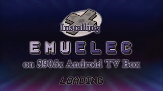 Installing EmuElec on S905x Android TV Box Sunvell T95x [upl. by Glass229]