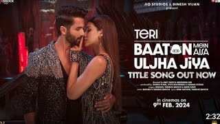 Teri Baaton Mein Aisa Uljha Jiya Title Track Shahid Kapoor Kriti Sanon  Raghav Tanishk [upl. by Reitrac]