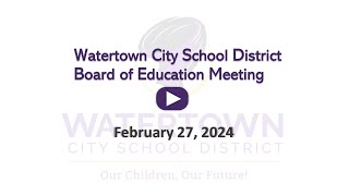 02272024 WCSD BOE Meeting at Watertown High School [upl. by Oren]