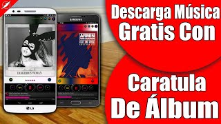 Descarga Música Con Carátula De Álbum Desde Tu Android Gratis 2017 [upl. by Yerfej]