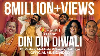 Din Din Diwali  Diwali Anthem  Ft YashrajMukhateOfficial Sarang Sathaye amp MotiSoap  BhaDiPa [upl. by Kcinimod]