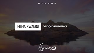 Hymnos 3  Mema Kwangu  Dedo Dieumerci Live Official Video Lyrics [upl. by Eenram421]