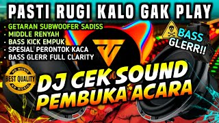 HD MUSIC DJ CEK SOUND PEMBUKA ACARA TERBARU BASS GLERR FULL CLARITY 🔊 [upl. by Ariamat]