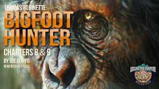 Thomas Robinette BIGFOOT HUNTER CHAPTERS 89 by Joe Flippo bigfoot campfiretales cryptids [upl. by Fradin]