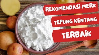 REKOMENDASI MERK TEPUNG KENTANG TERBAIK [upl. by Honeyman]