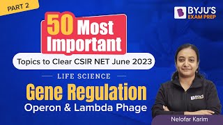 BYJUS CSIR NET  Operon and Lambda Phage Gene Regulation Part2  Life Science  CSIR NET 2023 [upl. by Avigdor]